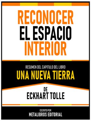 cover image of Reconocer El Espacio Interior--Resumen Del Capitulo Del Libro Una Nueva Tierra De Eckhart Tolle